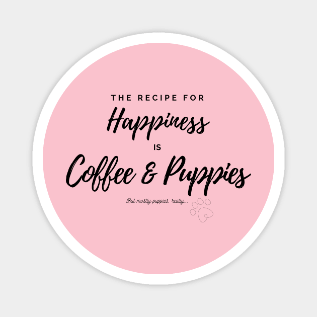 Happiness is Coffee and Puppies Magnet by IlanB